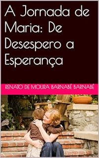 Livro A Jornada de Maria: De Desespero a Esperança