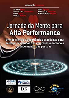 Livro Jornada da Mente para Alta Performance: unindo ciência e experiências brasileiras para acelerar resultados das empresas mantendo a saúde mental das pessoas