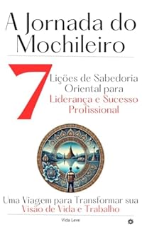 Livro A Jornada do Mochileiro: 7 Lições de Sabedoria Oriental para Liderança e Sucesso Profissional