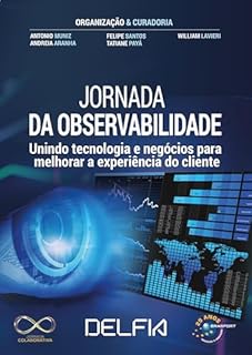 Livro Jornada da Observabilidade: Unindo tecnologia e negócios para melhorar a experiência do cliente