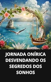 Livro JORNADA ONÍRICA: DESVENDANDO OS SEGREDOS DOS SONHOS