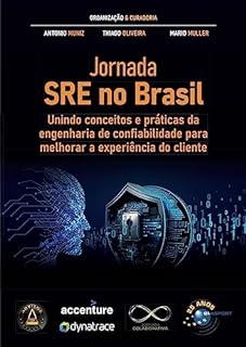 Livro Jornada SRE no Brasil: Unindo conceitos e práticas da engenharia de confiabilidade para melhorar a experiência do cliente