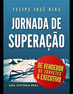 Livro Jornada de Superação: De Vendedor de Sorvetes a Executivo