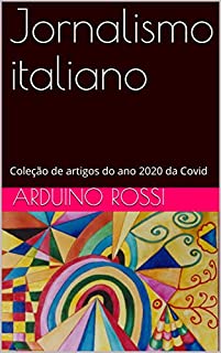 Livro Jornalismo italiano: Coleção de artigos do ano 2020 da Covid (Articoli e opinioni Livro 2)