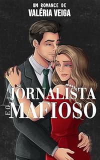Livro A JORNALISTA E O MAFIOSO: LIVRO ÚNICO (SWEET RISK 6)