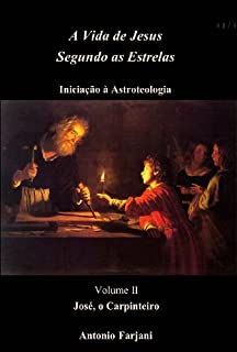 Livro JOSÉ, O CARPINTEIRO (A VIDA DE JESUS SEGUNDO AS ESTRELAS Livro 2)