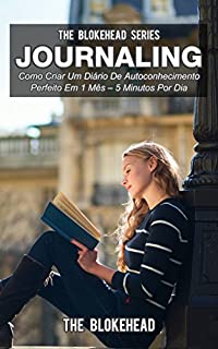 Livro Journaling: Como Criar Um Diário De Autoconhecimento Perfeito Em 1 Mês - 5 Minutos Por Dia