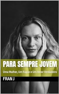 Livro Para Sempre Jovem: Uma Mulher, Um Rapaz e Um Amor Verdadeiro
