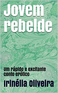 Livro Jovem rebelde : Um rápido e excitante conto erótico