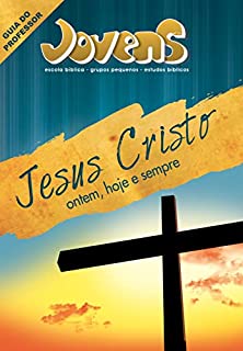 Livro Jovens 11 - Jesus Cristo Ontem, Hoje e Sempre - Guia do Professor