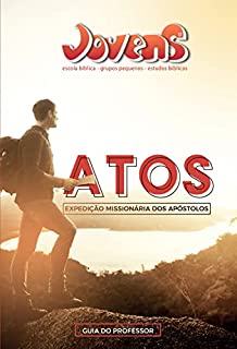 Livro Jovens 17 - Atos, Expedição Missionária dos Apóstolos - Guia do Professor