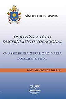 Os jovens, a fé e o discernimento vocacional: Documento final