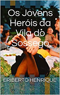 Livro Os Jovens Heróis da Vila do Sossego