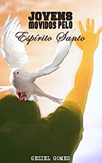 Livro JOVENS MOVIDOS PELO ESPIRITO SANTO: Mensagem de inspiracão para os jovens cristaos, tendo como pano de fundo a historia de Davi.