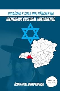 Livro JUDAÍSMO E SUAS INFLUÊNCIAS NA IDENTIDADE CULTURAL UBERABENSE