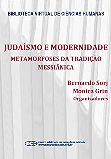 Judaísmo e modernidade: metamorfoses da tradição messiânica