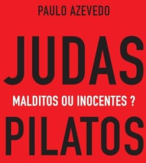 Livro JUDAS, PILATOS: MALDITOS OU INOCENTES?