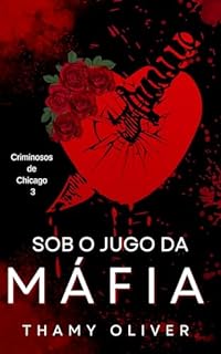 Livro Sob o Jugo da Máfia: Criminosos de Chicago (livro 3)