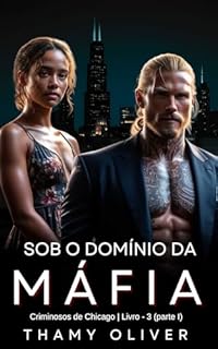 Livro Sob o Jugo da Máfia: Criminosos de Chicago - Livro 3 (parte I)