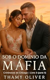 Livro Sob o jugo da máfia: Criminosos de Chicago – livro 3 (parte II)