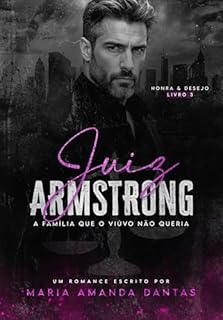 Livro Juíz Armstrong - A Família Que O Viúvo Não Queria : ( Série Honra e Desejo )
