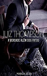 Juiz Thompson: A verdade além dos fatos