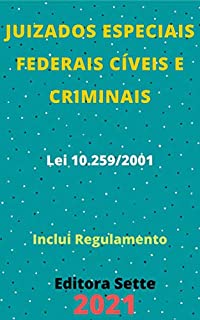 Livro Juizados Especiais Federais Cíveis e Criminais – Lei 10.259/2001: Atualizada - 2021
