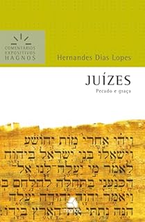 Livro Juízes - Comentários Expositivos Hagnos: Pecado e graça
