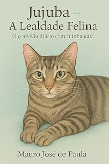 Livro Jujuba - A leadade felina: O convívio diário com minha gata