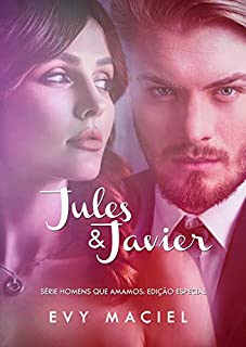 Jules & Javier: Edição Especial (Homens Que Amamos: 1 e 4)