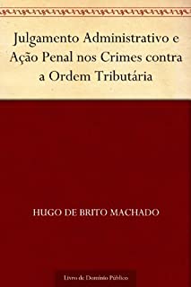 Livro Julgamento Administrativo e Ação Penal nos Crimes contra a Ordem Tributária