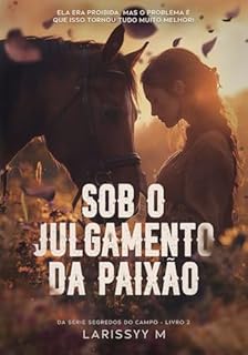 Livro Sob o Julgamento da Paixão (Segredos do Campo Livro 2)