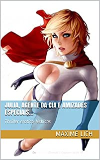 Livro Julia, agente da CIA e sua amizade especial...: Thriller erotico - 1