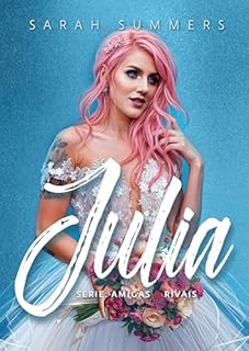 Livro Julia (Amigas & Rivais Livro 3)