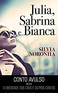 Livro Júlia, Sabrina e Bianca: (Conto avulso)