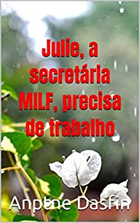 Livro Julie, a secretária MILF, precisa de trabalho