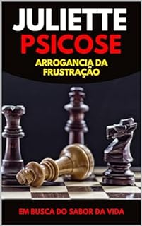 Livro Juliette Psicose: Arrogancia da Frustração