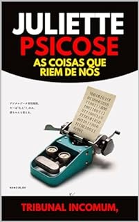 Livro Juliette Psicose: As Coisas que Riem de Nós