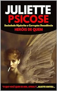 Livro Juliette Psicose : HERÓIS DE QUEM