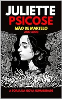 Livro Juliette Psicose : Mao de Martelo Construindo a Utopia