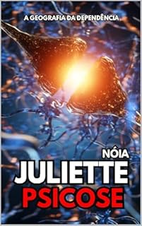 Livro Juliette Psicose : NÓIA A GEOGRAFIA DA DEPENDÊNCIA