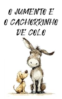 Livro O Jumento e o Cachorrinho de Colo: Coletânea Infantil das Fábulas de Esopo