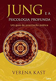 Livro Jung e a Psicologia Profunda: Um Guia De Orientação Prática