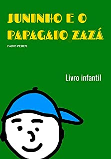 Livro Juninho e o Papagaio Zazá: Infantil