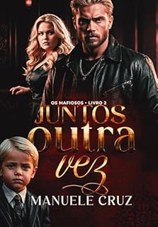 Livro Juntos outra vez - Série Os mafiosos (Livro 2)