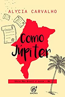 Livro Como Júpiter: MA (Meu Brasil é assim Livro 12)