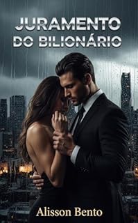 Livro Juramento do Bilionário: Um Contrato de Casamento, Um Ano de Mentiras... e Um Amor Proibido