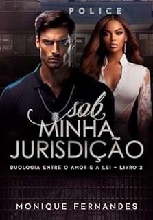 Livro Sob Minha Jurisdição: Duologia : Entre o amor e a lei - Livro 02