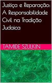 Livro Justiça e Reparação: A Responsabilidade Civil na Tradição Judaica