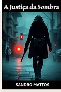Livro A Justiça da Sombra: A Sede de Busca por Vingança